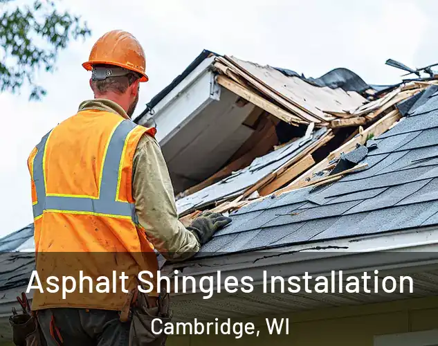 Asphalt Shingles Installation Cambridge, WI