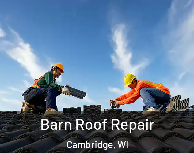  Barn Roof Repair Cambridge, WI