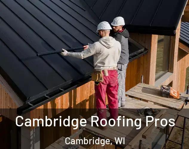  Cambridge Roofing Pros Cambridge, WI