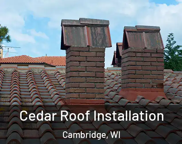  Cedar Roof Installation Cambridge, WI