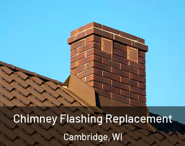  Chimney Flashing Replacement Cambridge, WI