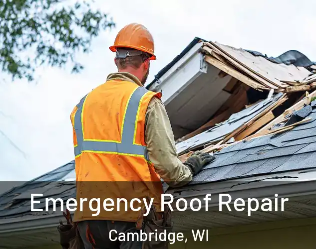 Emergency Roof Repair Cambridge, WI