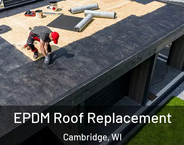  EPDM Roof Replacement Cambridge, WI