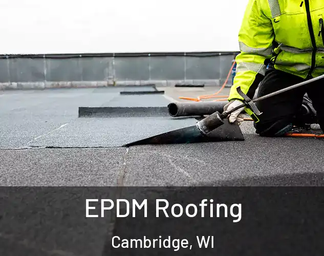  EPDM Roofing Cambridge, WI