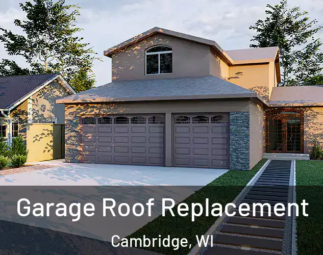  Garage Roof Replacement Cambridge, WI