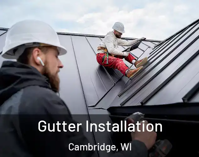  Gutter Installation Cambridge, WI