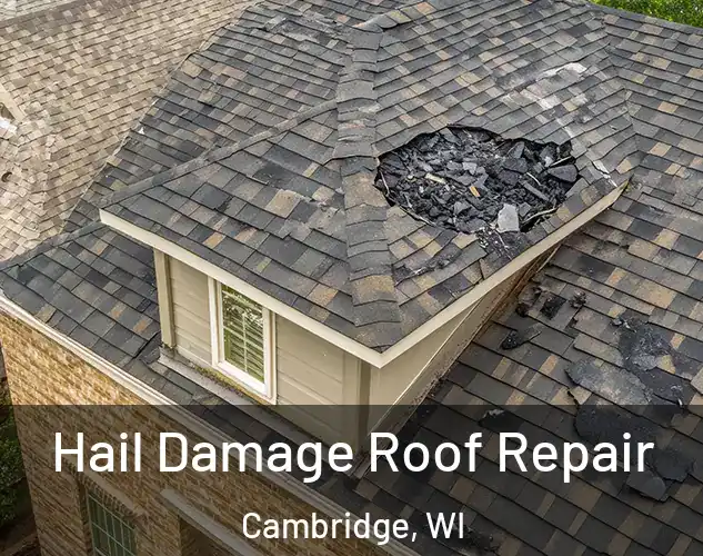  Hail Damage Roof Repair Cambridge, WI