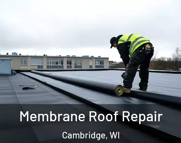  Membrane Roof Repair Cambridge, WI