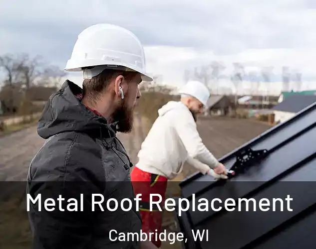  Metal Roof Replacement Cambridge, WI