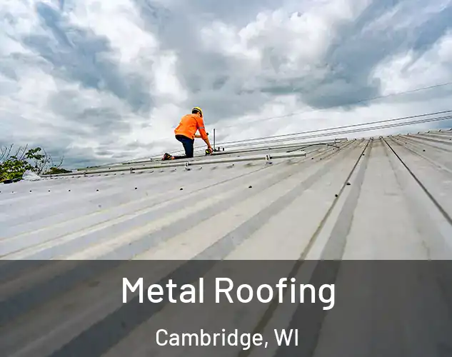  Metal Roofing Cambridge, WI