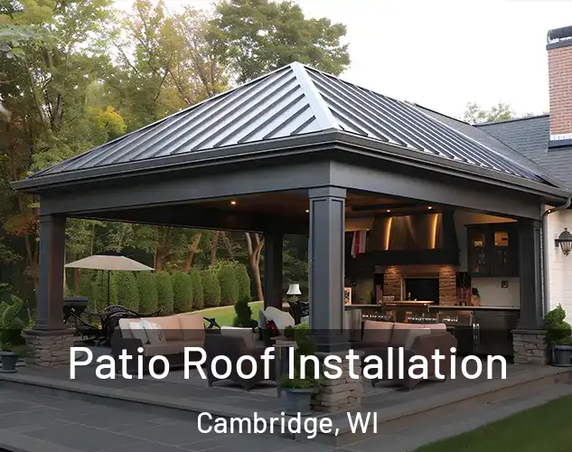  Patio Roof Installation Cambridge, WI