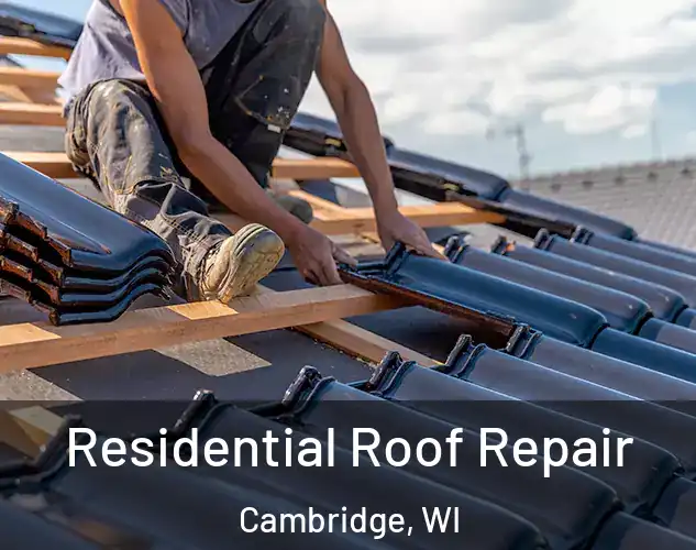  Residential Roof Repair Cambridge, WI