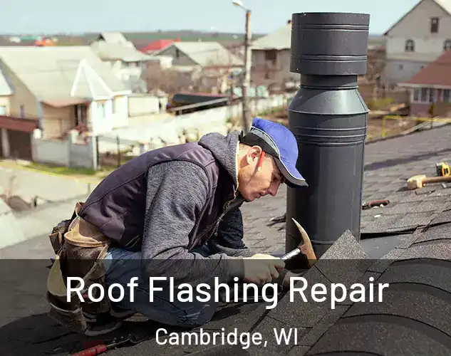  Roof Flashing Repair Cambridge, WI