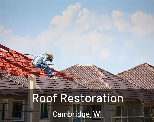  Roof Restoration Cambridge, WI