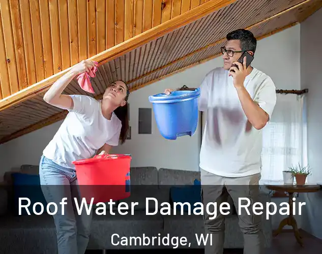  Roof Water Damage Repair Cambridge, WI