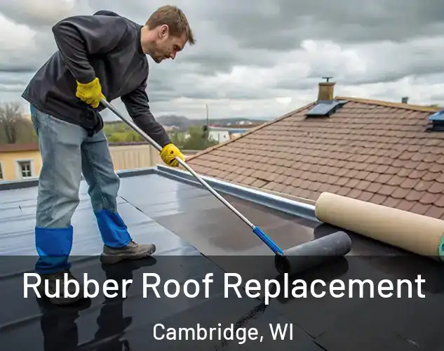  Rubber Roof Replacement Cambridge, WI