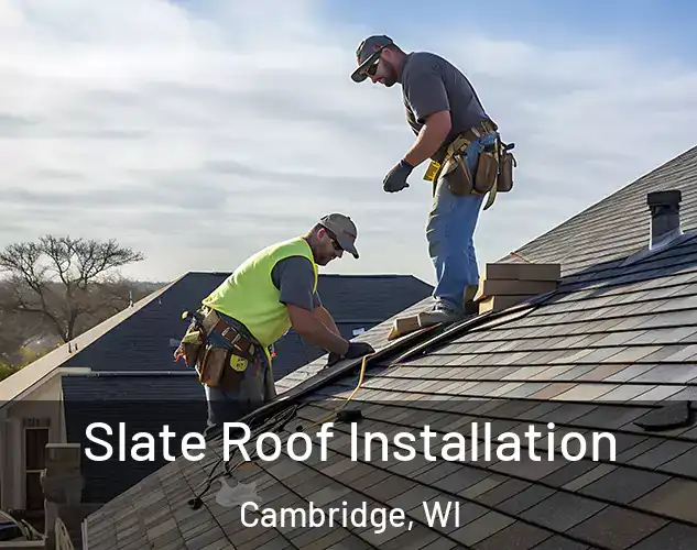  Slate Roof Installation Cambridge, WI