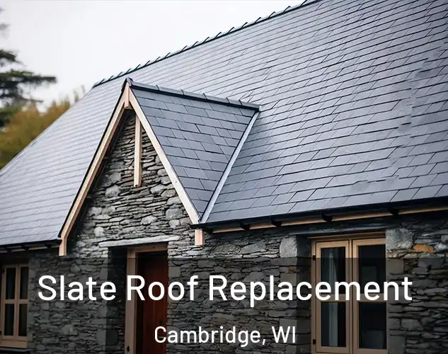  Slate Roof Replacement Cambridge, WI