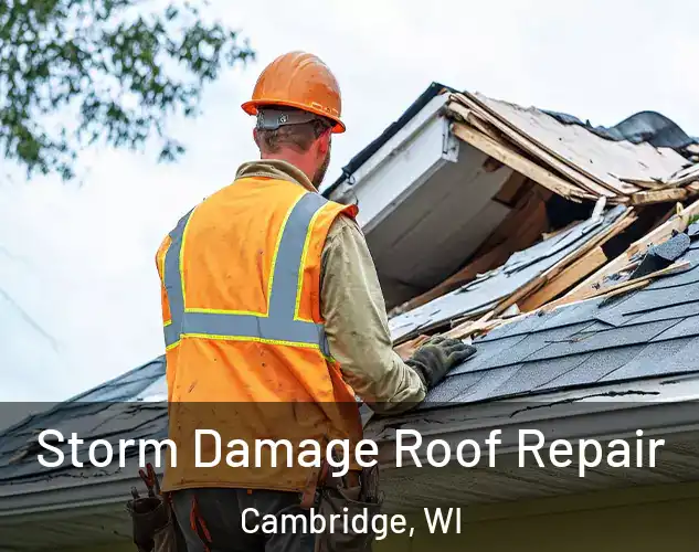  Storm Damage Roof Repair Cambridge, WI